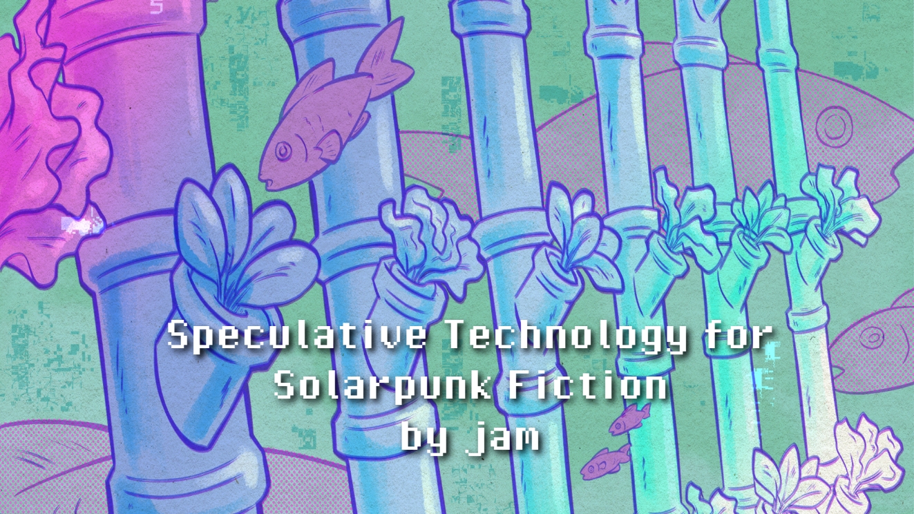 Speculative Technologies in SolarPunk Fiction - Title Card Illustration. A colourful drawing of fish and plants evocative of aquaponics.